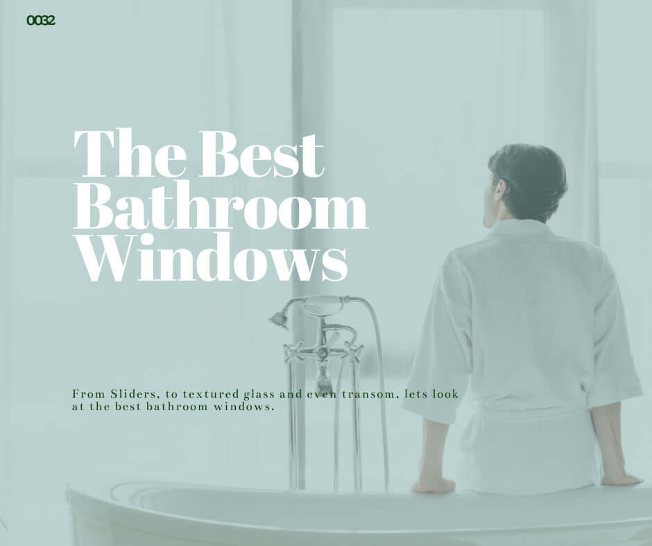 How To Choose The Right Bathroom Window For Your Home