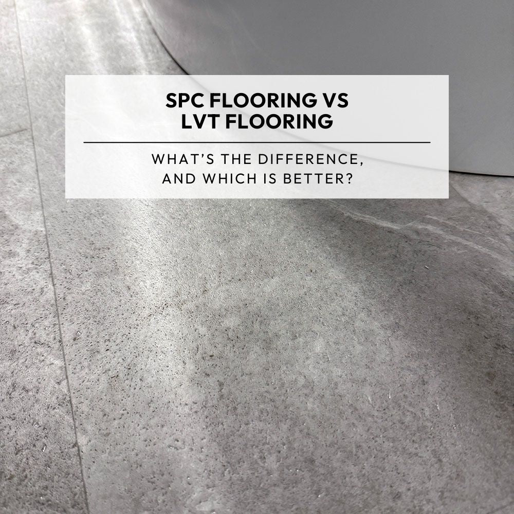 SPC Flooring vs LVT Flooring: What’s the Difference, and Which Is Better?